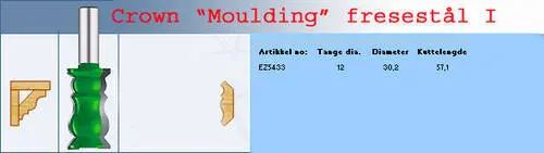 Crown "Moulding" Fresestål 1 D=30,2 mm 